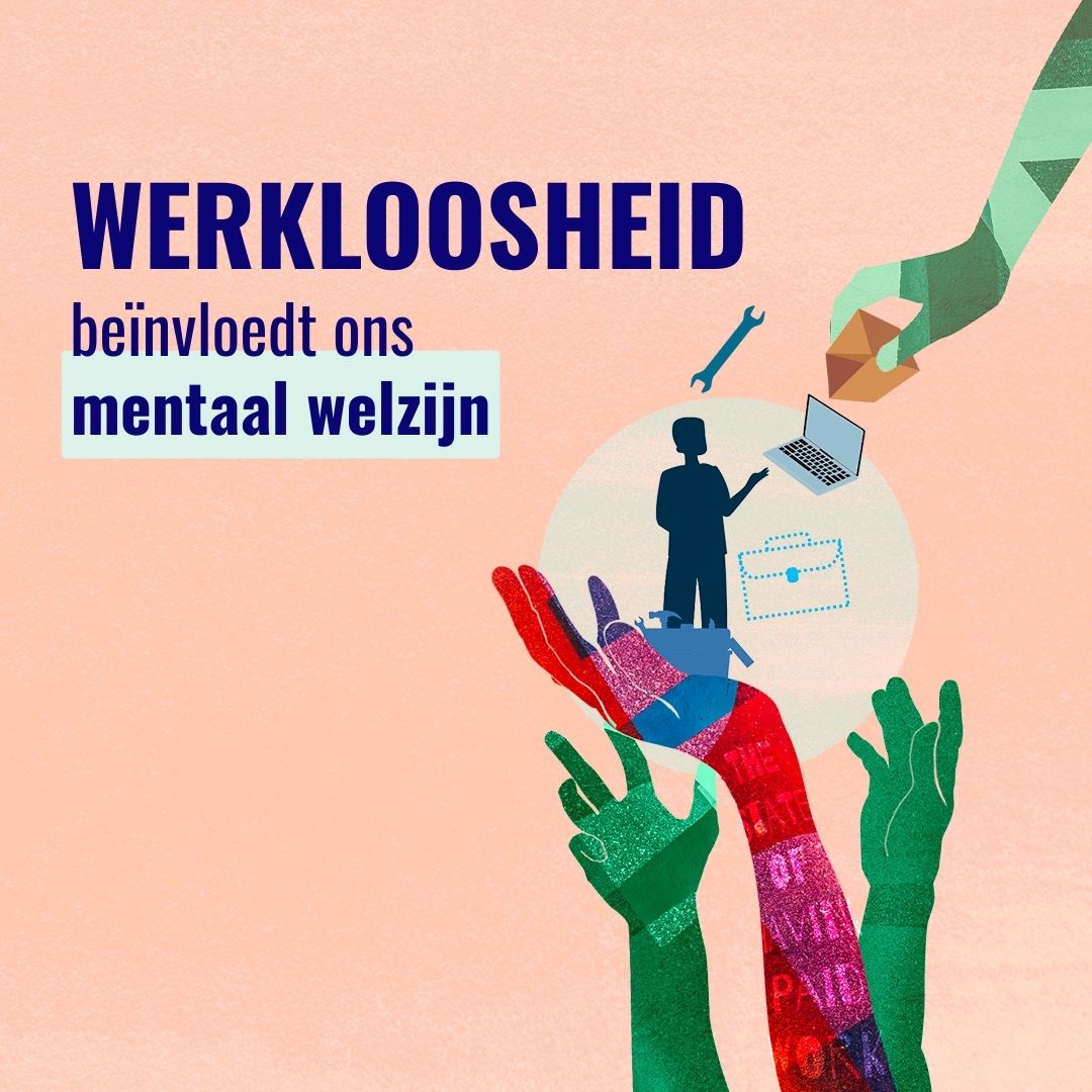 groene en rode handen dragen een persoon, waarrond figuren van een computer, aktetas en moersleutel zweven - de tagline: werkloosheid beïnvloedt ons mentaal welzijn